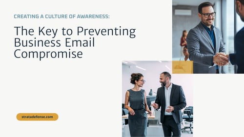 Creating a Culture of Awareness: The Key to Preventing Business Email Compromise