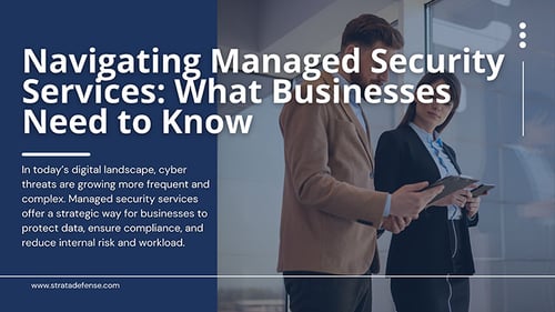 Navigating Managed Security Services: What Businesses Need to Know
