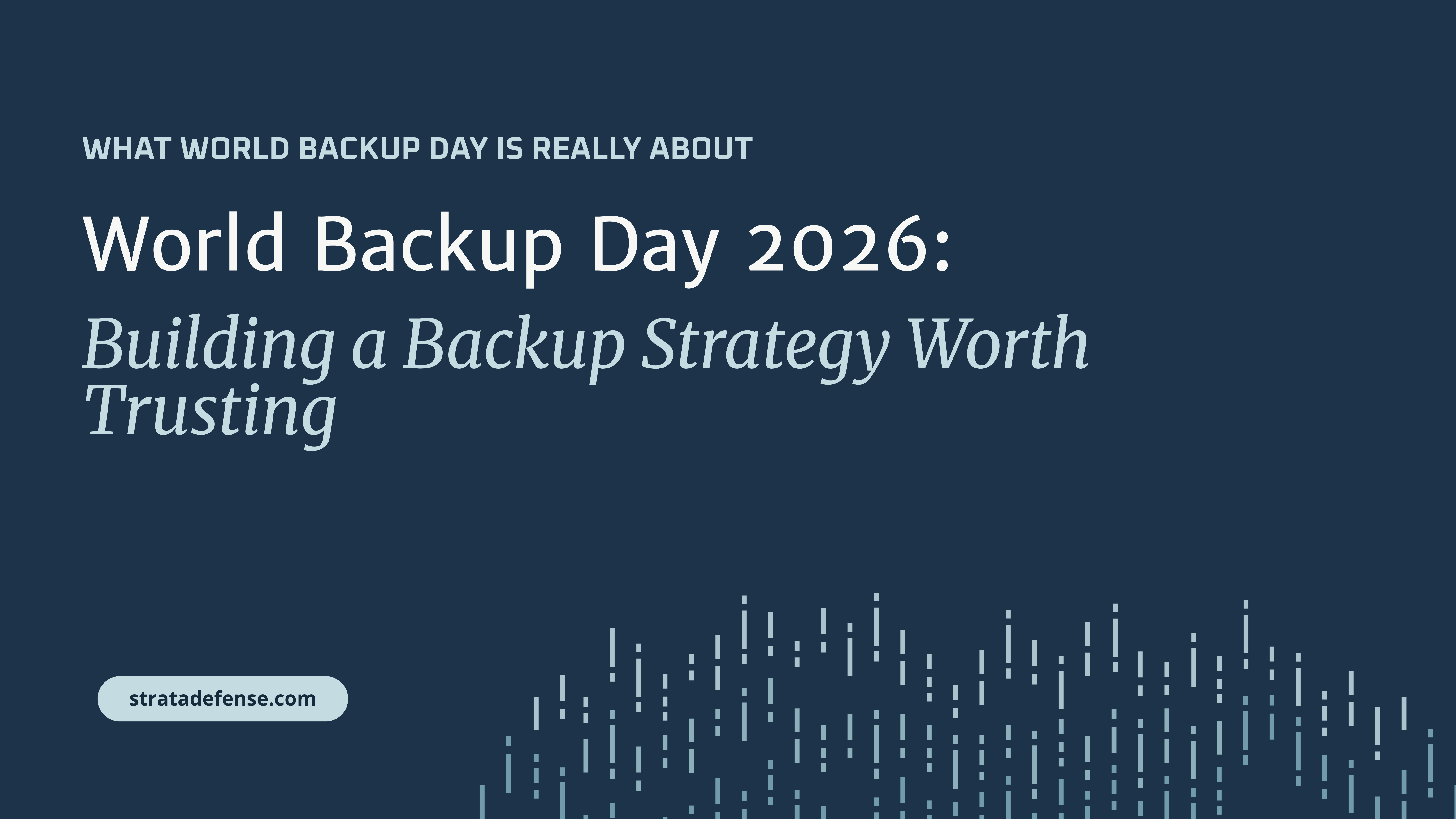 World Backup Day: Building a Backup Strategy Worth Trusting
